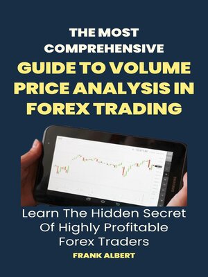cover image of The Most Comprehensive Guide to Volume Price Analysis In Forex Trading